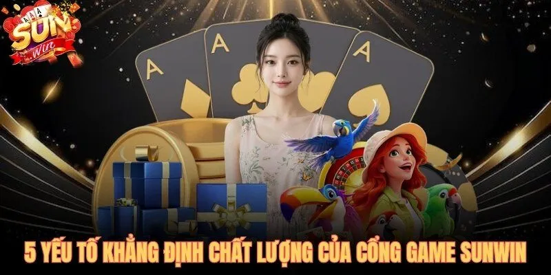 SUNWIN và 5 tiêu chí chất lượng đo bằng bằng chứng thực tế