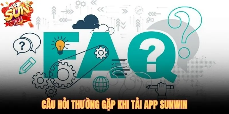 Giải đáp lỗi thường gặp khi tải app SUNWIN trên mọi thiết bị